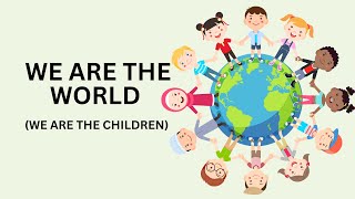 WE ARE WORLD We are the Children  with Lyrics  Presentation for Kids [upl. by Clementas]