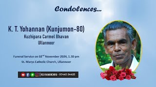 Funeral Service Live Streaming of K T Yohannan Kunjumon80 Kuzhipara Carmel Bhavan Ullannoor [upl. by Eenttirb]