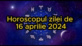 Horoscopul zilei de 16 aprilie 2024 Capricornii sunt hotărâți să facă o schimbare [upl. by Murat]