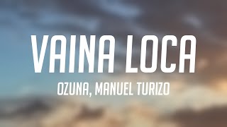 Vaina Loca  Ozuna Manuel Turizo Lyrics Version 💷 [upl. by Anaitsirc]