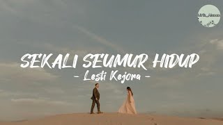 Lesti Kejora  Sekali Seumur Hidup Lirik [upl. by Vaden]