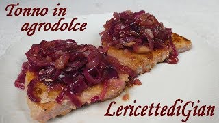 Tonno in agrodolce con cipolle rosse  Ricetta secondo piatto di pesce [upl. by Asik943]