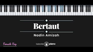 Bertaut  Nadin Amizah KARAOKE PIANO  FEMALE KEY [upl. by Lyreb788]