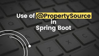 What is Property Source Annotation in Spring Boot  Use of Property Source Annotation [upl. by Codie250]