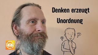 Denken erzeugt Unordnung [upl. by Selden671]