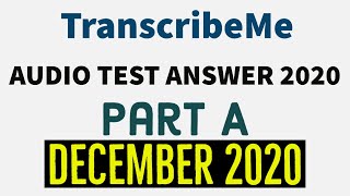 How to pass the Transcribeme Entrance Exam  Part A  Transcribeme Audio test answer  December 2020 [upl. by Inalaeham830]