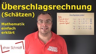 Überschlagsrechnung Schätzen  Mathematik  einfach erklärt  Lehrerschmidt [upl. by Sidell]