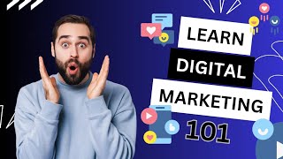 Learn Digital Marketing 101 [upl. by Naves936]