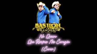 BASILÓN RANCHERO  NO QUIERO ROMPAS MI CORAZÓN COVER [upl. by Hosbein]