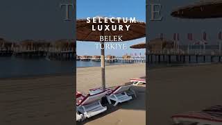 Selectum Luxury Resort Belek Review ⭐️❤️️⭐️❤️️⭐️ [upl. by Hiamerej]