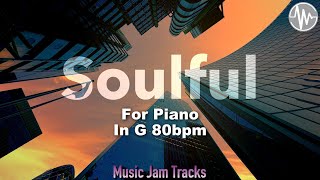 Soulful Jam For【Piano】G Major 80bpm No Piano BackingTrack [upl. by Nosam]