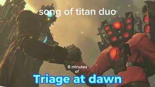 Triage at dawn  song of titan duo skibidi toilet [upl. by Zizaludba]