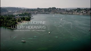 Lake Lucerne Luxury Hideaways [upl. by Adnotal]