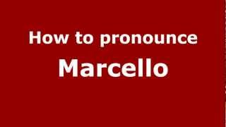 How to Pronounce Marcello  PronounceNamescom [upl. by Wendalyn]