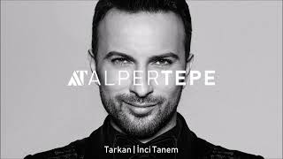 Tarkan  İnci Tanem Alper Tepe Remix [upl. by Julie]