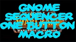 WOW 624 Gnome Sequencer  Tutorial  One Button Macro  How to Install [upl. by Suoivart]