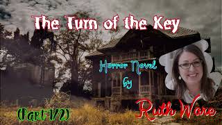 The Turn of the Key by Ruth Ware 🎧 Audiobook Horror and Thriller Crime Novels Part 12 [upl. by Gurney89]