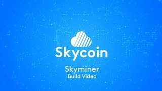 Official Skyminer Build Tutorial  How To Build An Official Skycoin Skyminer [upl. by Ethel]