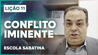 LIÇÃO 11 ESCOLA SABATINA 2024  Conflito Iminente  O Grande Conflito [upl. by Namijneb]