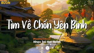 Nhiều Khi Ta Muốn Tìm Về Chốn Yên Bình  Sầu Tương Tư Trái Tim Đông Người  Nhạc Trẻ Hay Nhất 2024 [upl. by Manville456]