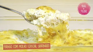 Frango com Molho Especial com Queijo Gratinado  Sal de Flor [upl. by Akili]