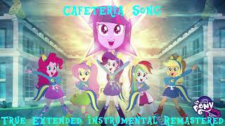 REMASTERED  MLP Equestria Girls  Cafeteria Song  True Extended Instrumental Ver [upl. by Benedic378]