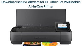 Download setup Software for HP OfficeJet 250 Mobile All in One Printer [upl. by Petulia]