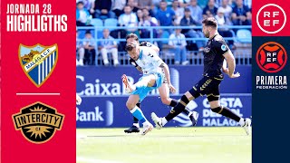 Resumen PrimeraFederación  Málaga CF 10 CF Intercity  Jornada 28 Grupo 2 [upl. by Flam]