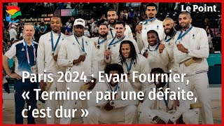 JO 2024  Evan Fournier « Terminer par une défaite cest dur » [upl. by Raamaj]