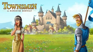 Townsmen  A Kingdom Rebuilt [upl. by Eriuqs]