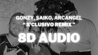 GONZY SAIKO ARCANGEL  X’CLUSIVO REMIX  8D AUDIO ¡Increíble Experiencia 360° [upl. by Coward]