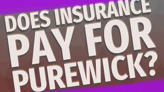 Does insurance pay for PureWick [upl. by Fanestil]