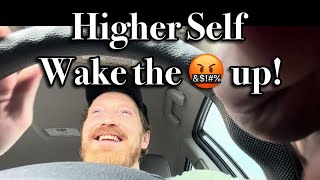 A message to your higher self wake the 🤬 up [upl. by Berghoff]