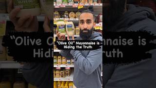 “Olive Oil” Mayonnaise is Hiding the Truth mayonnaise oliveoil mayo [upl. by Forrest354]