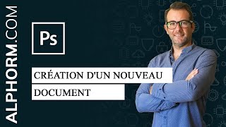 Formation Photoshop CC 2018  Initiation et ateliers créatifs  Création dun nouveau document [upl. by Ibib]