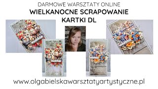 KARTKI DL Scrapbooking Świąteczne Wielkanocne Scrapowanie wwwolgabielskawarsztatyartystycznepl [upl. by Santana]