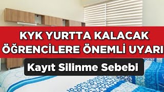 KYK YURTTA KALACAK ÖĞRENCİLERE ÖNEMLİ UYARI 🔥 Kayıt Silinme Sebebi [upl. by Bendicta]