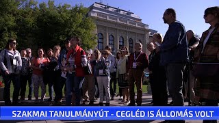 Szakmai tanulmányút  Cegléd is állomás volt [upl. by Innis]