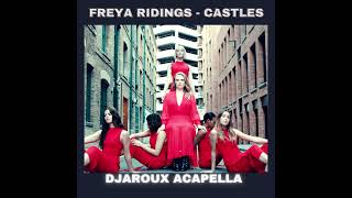 Freya Ridings  Castles DJAROUX DIY Acapella [upl. by Bekha]