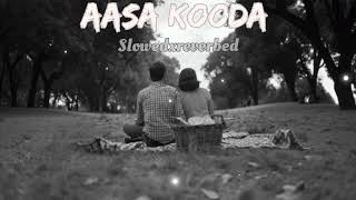 Aasa kooda Slowed x Reverbed full song [upl. by Mouldon]