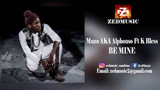 Muzo AKA Alphonso Ft K Bless Be Mine Audio ZEDMUSIC 2018 [upl. by Sakul]