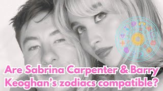 Are Sabrina Carpenter amp Barry Keoghan’s zodiac signs compatible [upl. by Adirf]