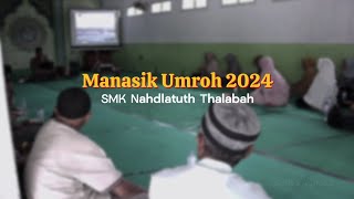 Manasik Umroh 2024  SMK Nahdlatuth Thalabah [upl. by Raynell267]