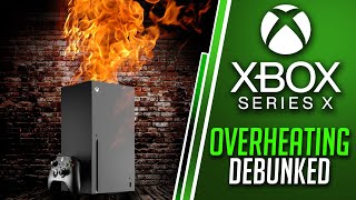 Extreme Xbox Series X Overheating Problems DEBUNKED [upl. by Heda]