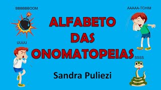 ALFABETO DAS ONOMATOPEIAS APRENDENDO OS SONS DAS LETRAS Educação Infantil e Alfabetização [upl. by Rois]