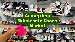 Guangzhou Wholesale Market High Quality Wholesale Shoes Market in Guangzhou Replica Market GZ [upl. by Nnairrek]