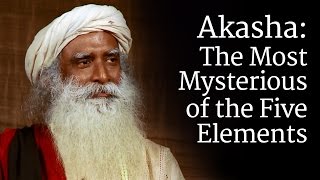 Akasha The Most Mysterious of the Five Elements  Sadhguru [upl. by Nnaylrebmik849]