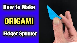 How to Make Origami Fidget spinner Tutorial  DIY  Origami Toy [upl. by Fleisig]