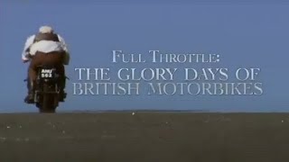 Full Throttle The Glory Days of British Motorbikes  BBC Time Shift [upl. by Wolfie98]