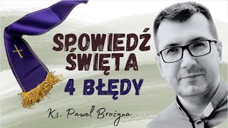 Spowiedź Święta  4 błędy jakie w niej popełniamy Jak się dobrze spowiadać  kilka wskazówek [upl. by Releyks]